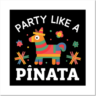 Party Like A Pinata Posters and Art